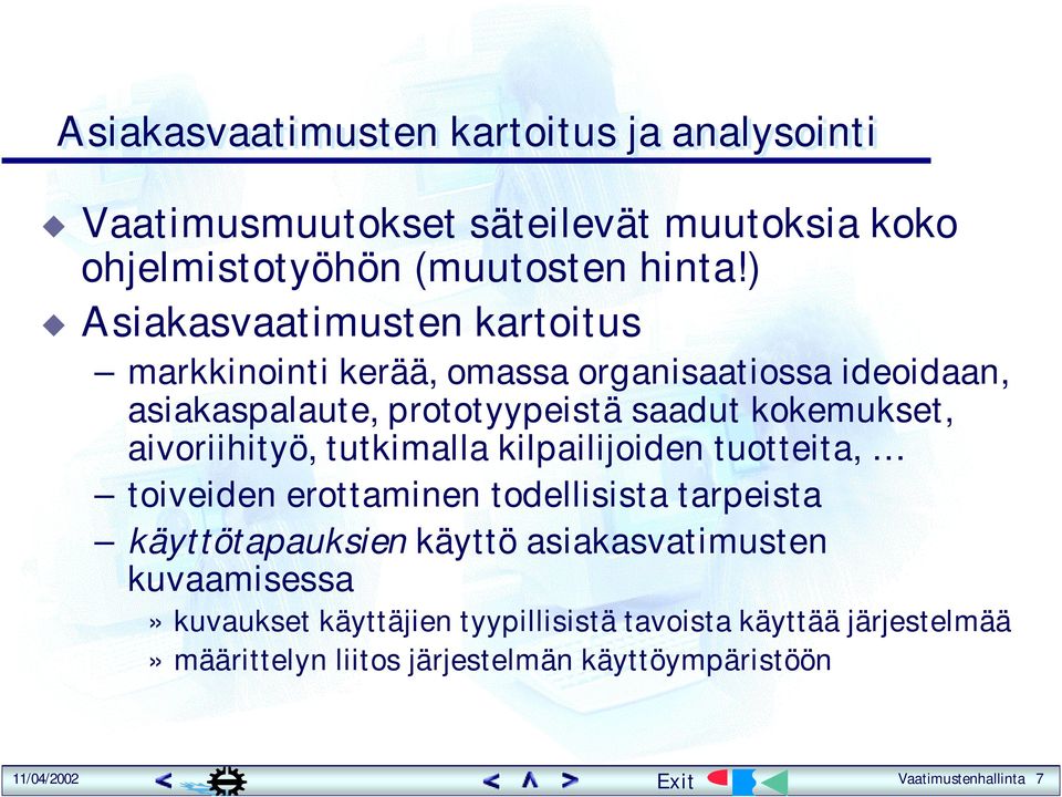 aivoriihityö, tutkimalla kilpailijoiden tuotteita, toiveiden erottaminen todellisista tarpeista käyttötapauksien käyttö
