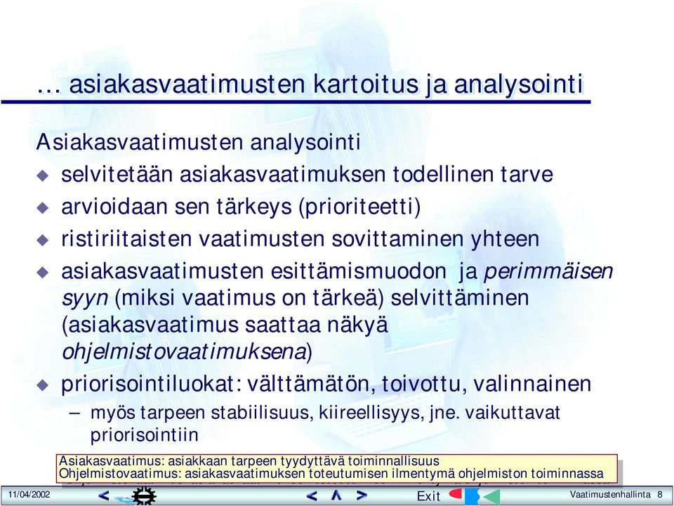 välttämätön, toivottu, valinnainen myös tarpeen stabiilisuus, kiireellisyys, jne.