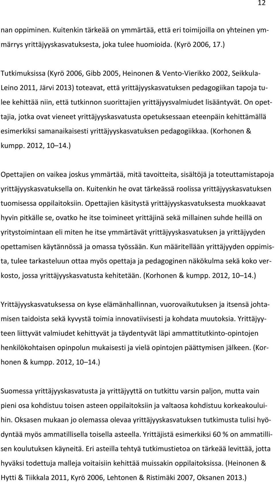 suorittajien yrittäjyysvalmiudet lisääntyvät.