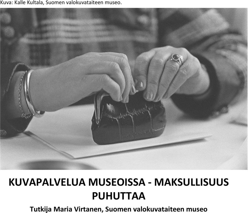 KUVAPALVELUA MUSEOISSA -MAKSULLISUUS