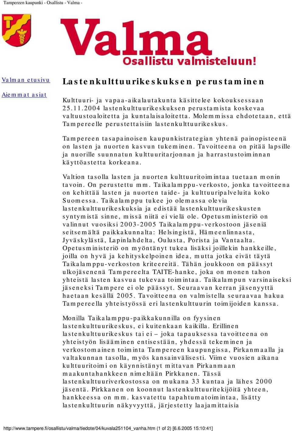 Tampereen tasapainoisen kaupunkistrategian yhtenä painopisteenä on lasten ja nuorten kasvun tukeminen.