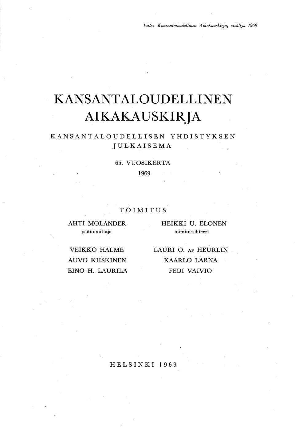 VUOSIKERTA 1969 TOIMITUS AHTI MOLANDER päätoimittaja HEIKKI U.
