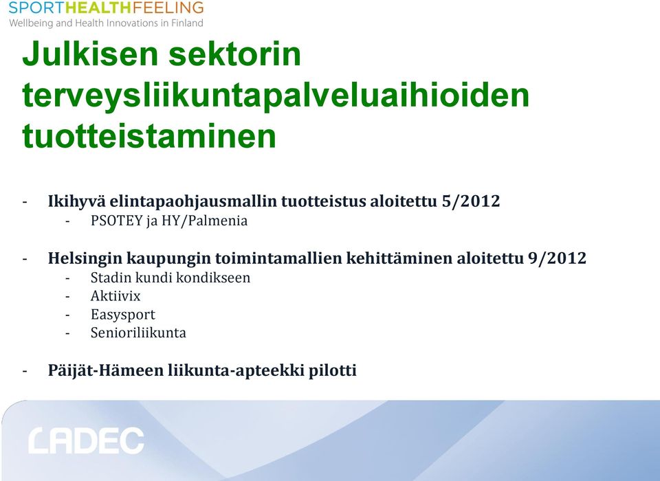 Helsingin kaupungin toimintamallien kehittäminen aloitettu 9/2012 - Stadin kundi