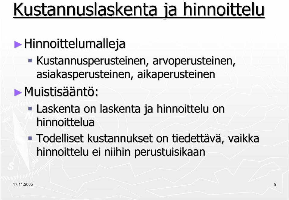 aikaperusteinen Muistisääntö: Laskenta on laskenta ja hinnoittelu on