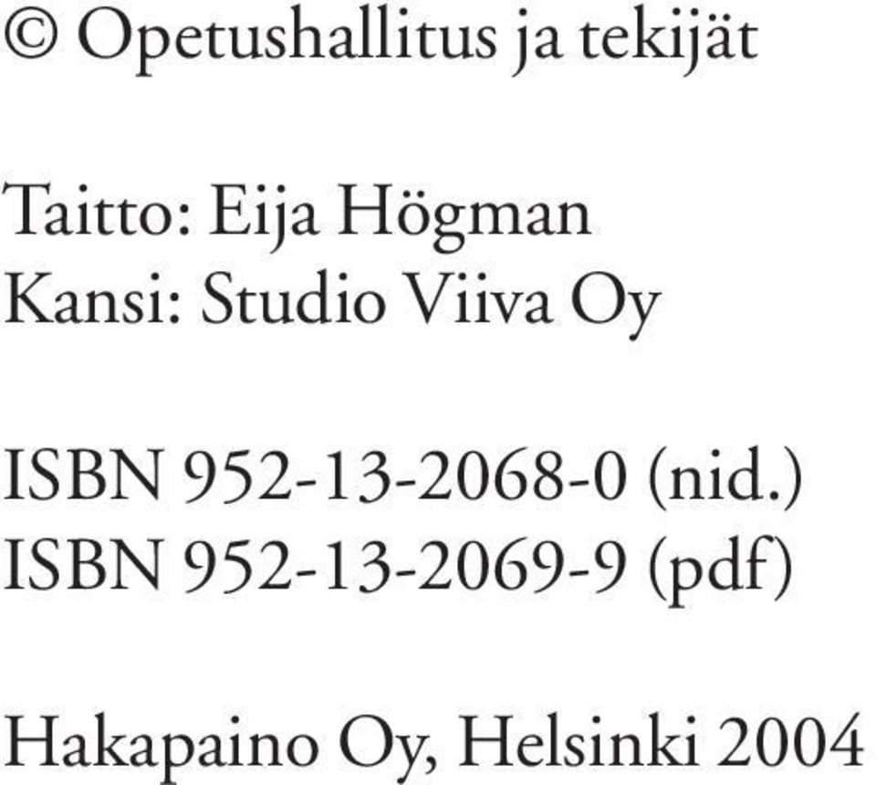 ISBN 952-13-2068-0 (nid.