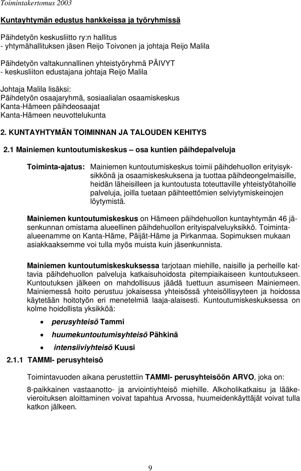 KUNTAYHTYMÄN TOIMINNAN JA TALOUDEN KEHITYS 2.