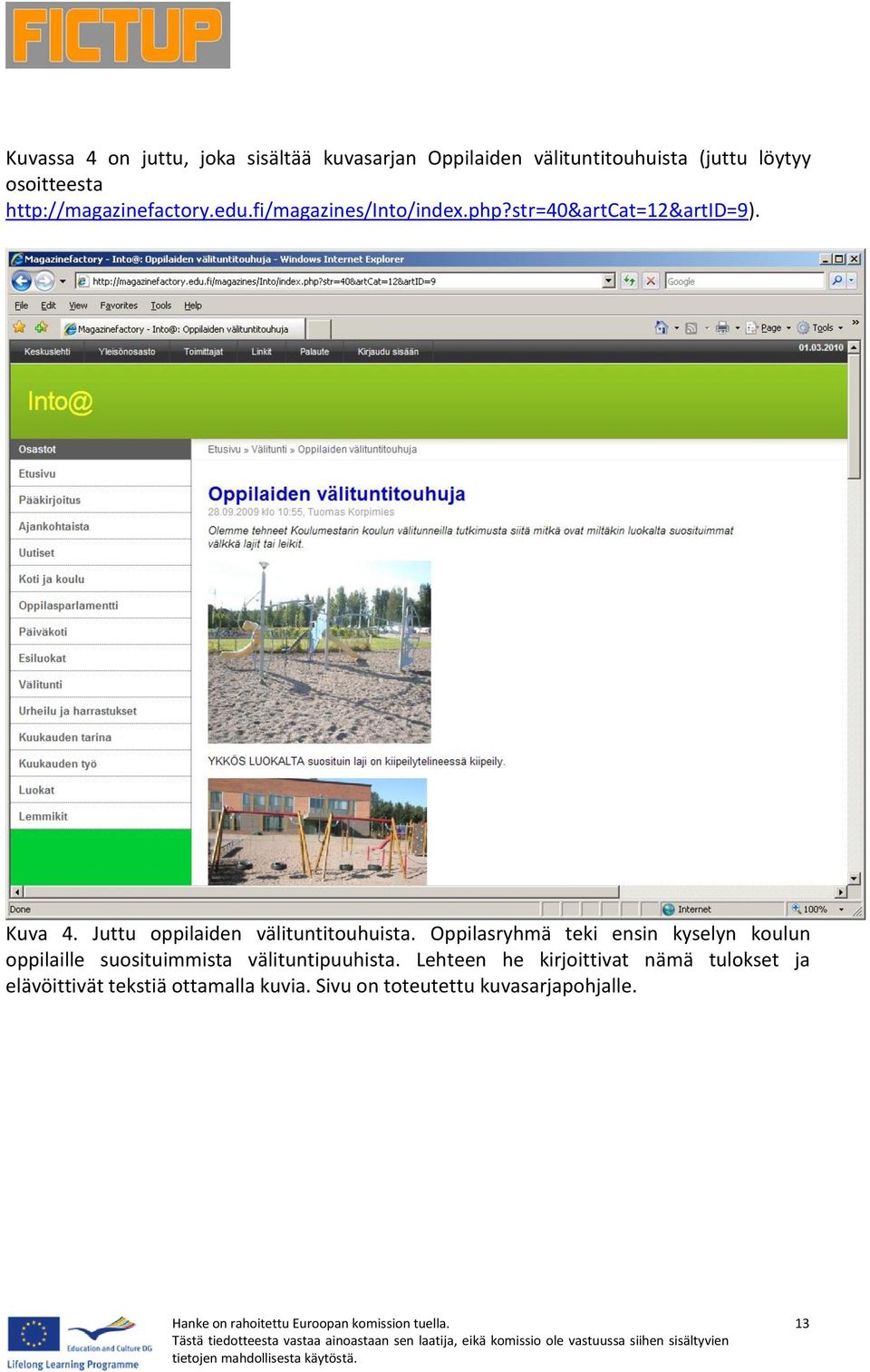 Juttu oppilaiden välituntitouhuista.
