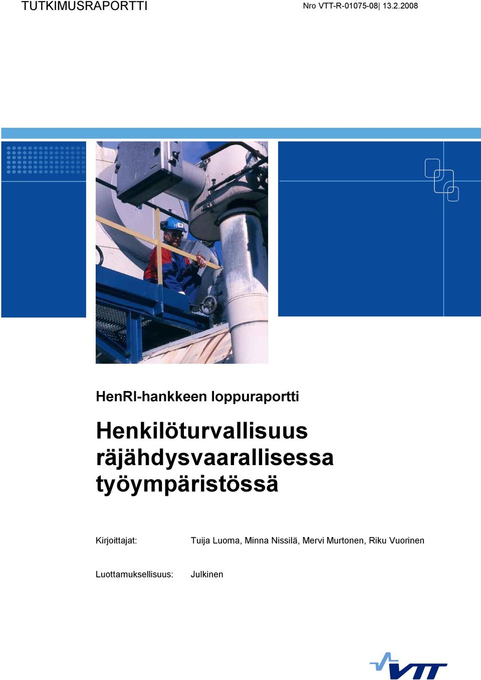 räjähdysvaarallisessa työympäristössä Kirjoittajat: Tuija