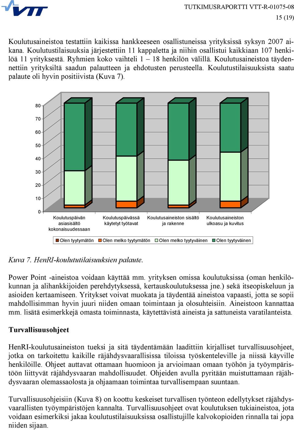 Koulutusaineistoa täydennettiin yrityksiltä saadun palautteen ja ehdotusten perusteella. Koulutustilaisuuksista saatu palaute oli hyvin positiivista (Kuva 7).