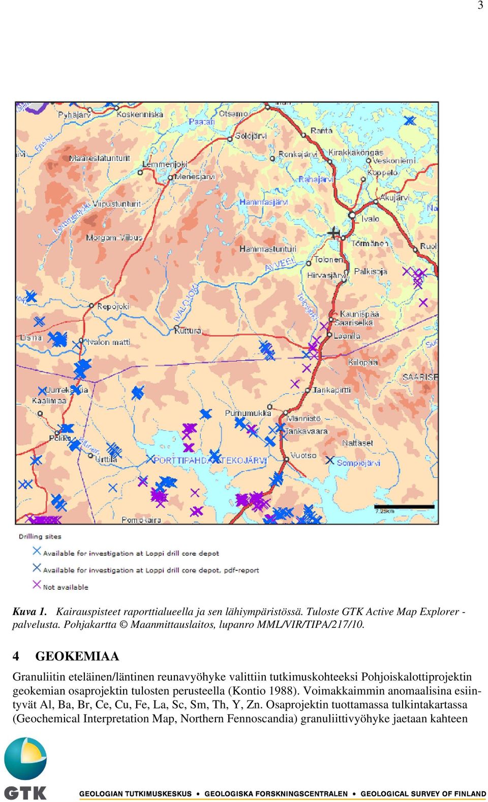 4 GEOKEMIAA Granuliitin eteläinen/läntinen reunavyöhyke valittiin tutkimuskohteeksi Pohjoiskalottiprojektin geokemian osaprojektin tulosten