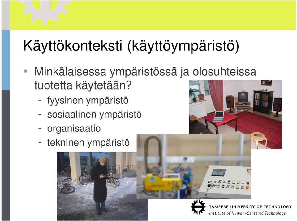 tuotetta käytetään?