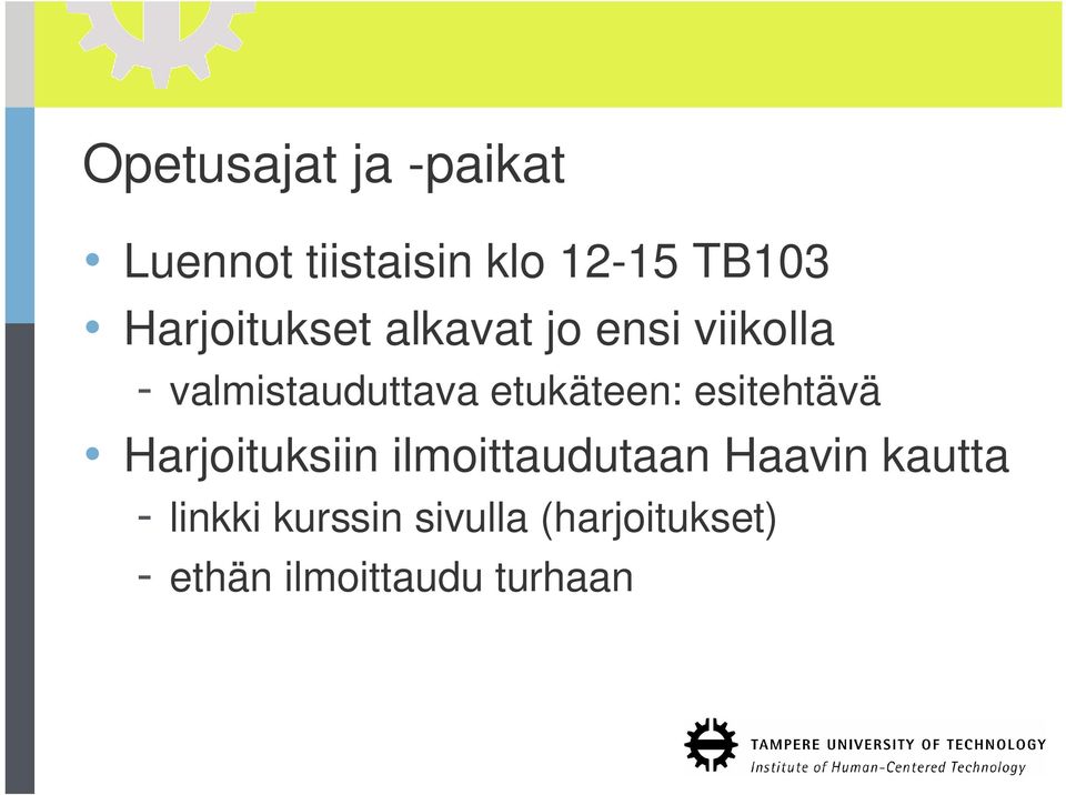 etukäteen: esitehtävä Harjoituksiin ilmoittaudutaan Haavin