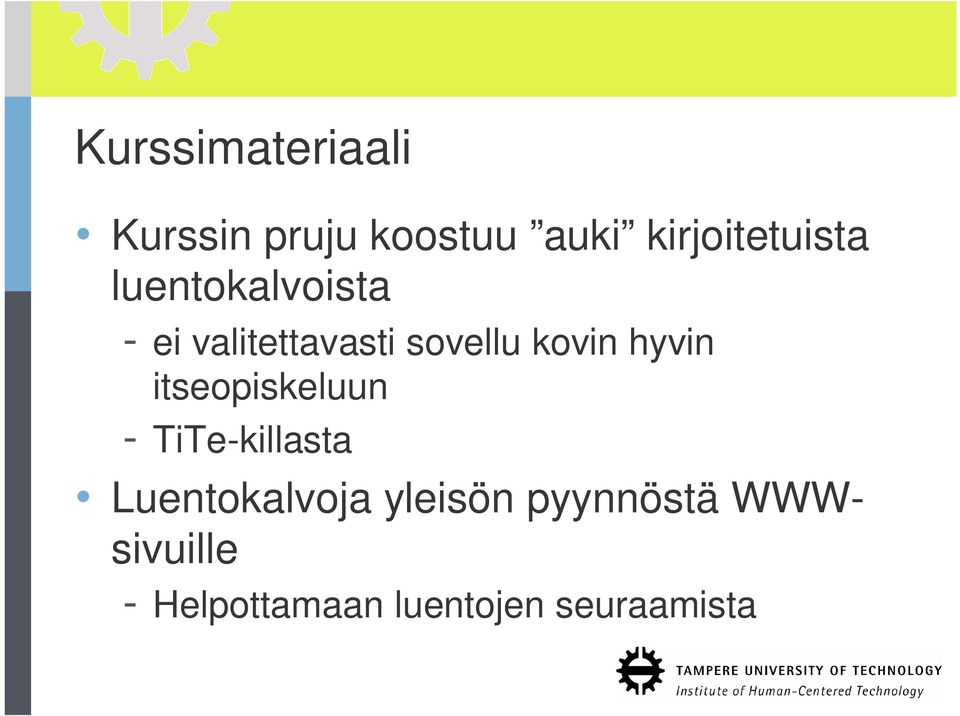 sovellu kovin hyvin itseopiskeluun - TiTe-killasta