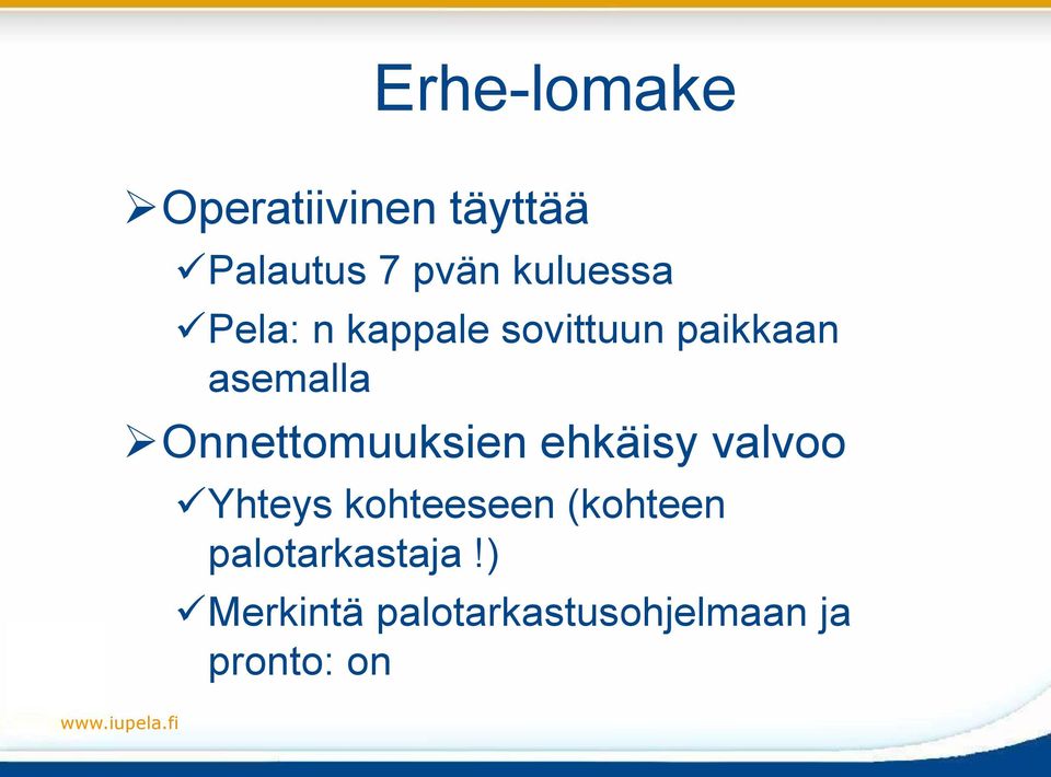 Onnettomuuksien ehkäisy valvoo Yhteys kohteeseen