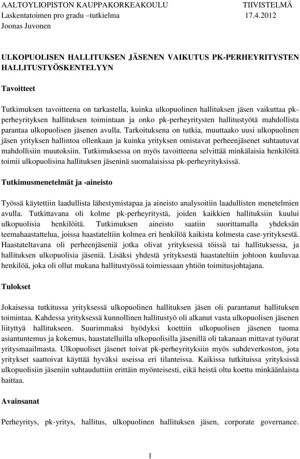 vaikuttaa pkperheyrityksen hallituksen toimintaan ja onko pk-perheyritysten hallitustyötä mahdollista parantaa ulkopuolisen jäsenen avulla.