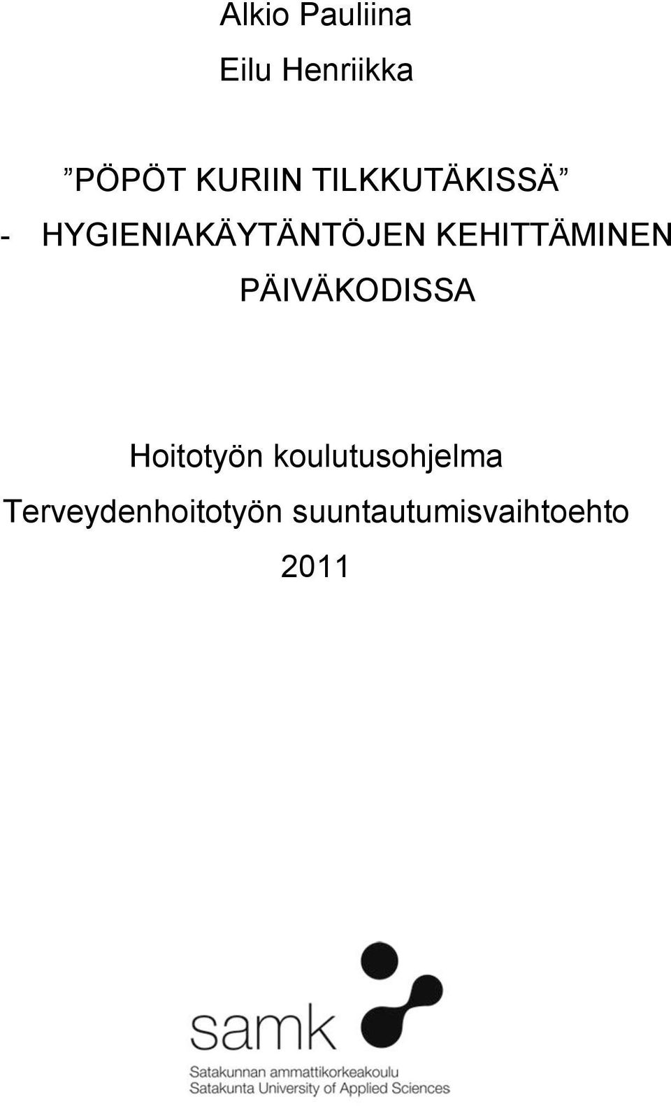 KEHITTÄMINEN PÄIVÄKODISSA Hoitotyön