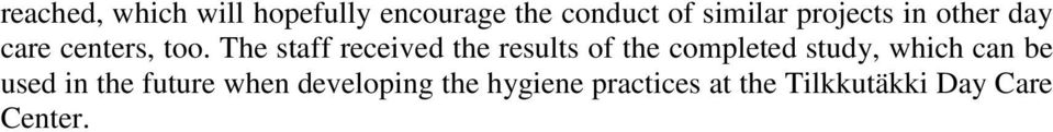 The staff received the results of the completed study, which can