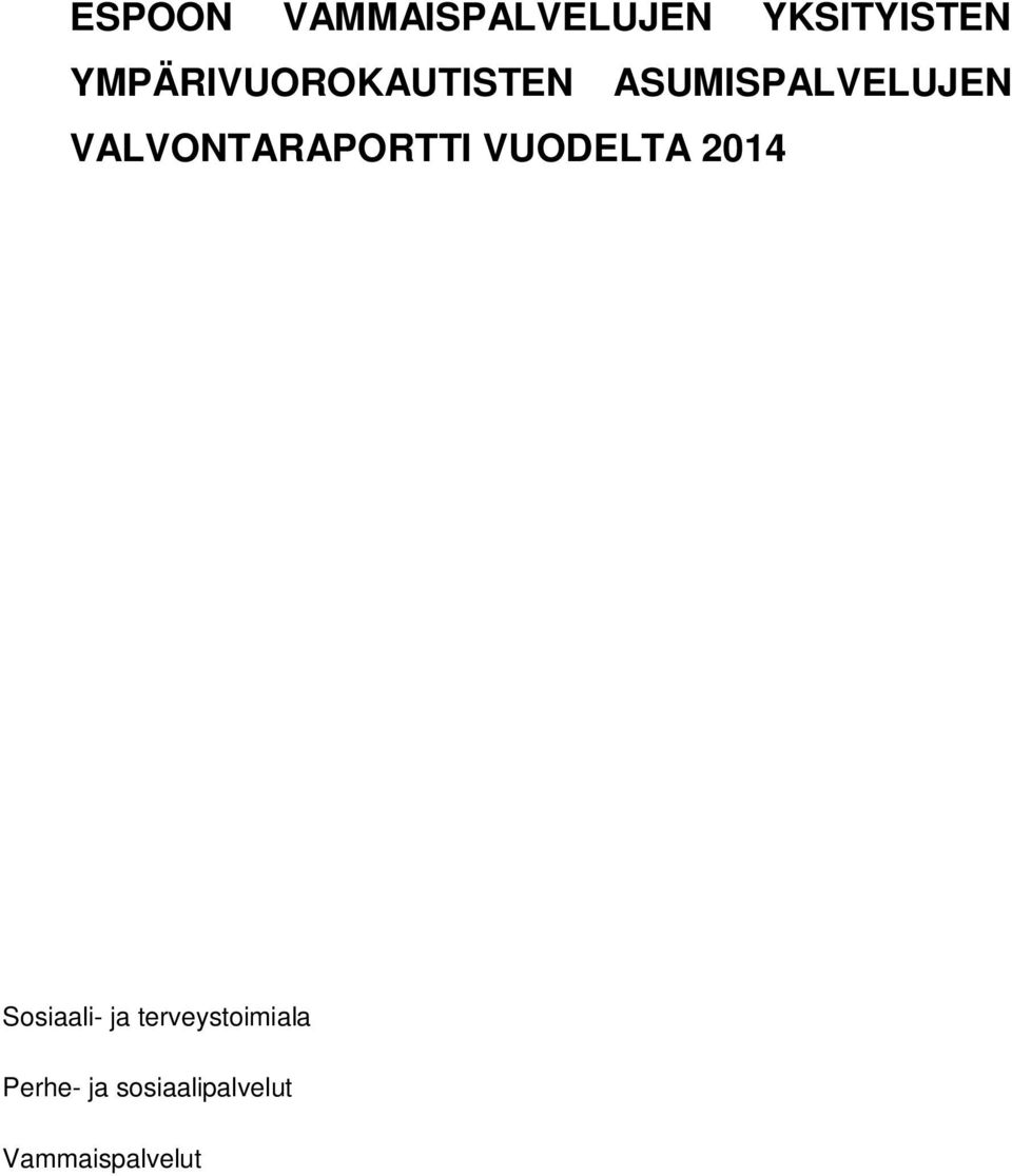 VALVONTARAPORTTI VUODELTA 2014 Sosiaali- ja