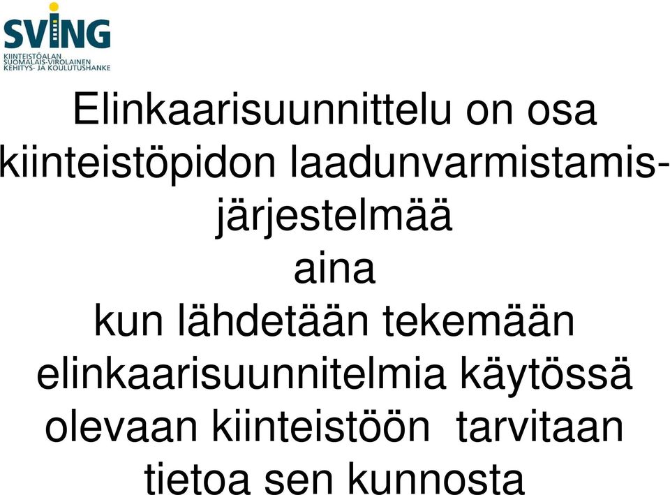 lähdetään tekemään elinkaarisuunnitelmia