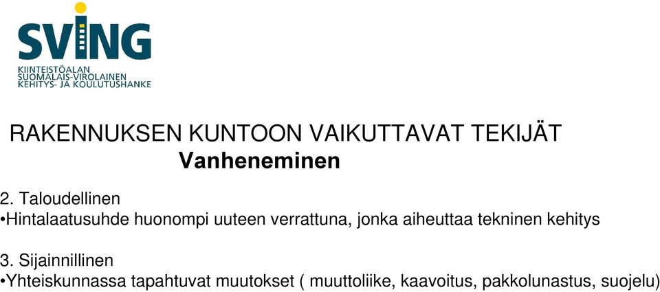 jonka aiheuttaa tekninen kehitys 3.