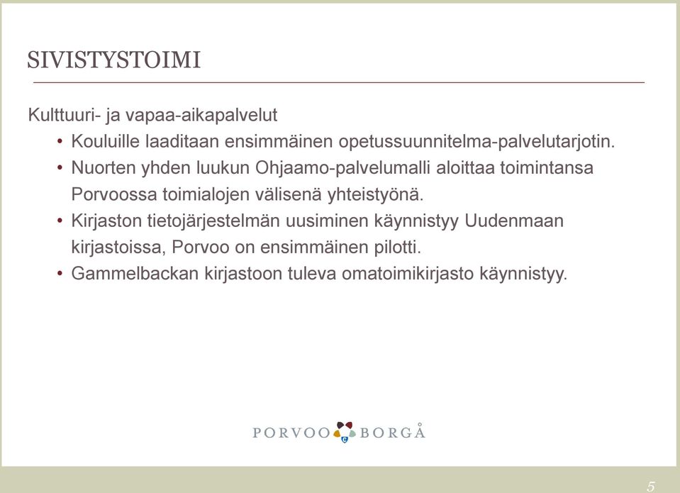 Nuorten yhden luukun Ohjaamo-palvelumalli aloittaa toimintansa Porvoossa toimialojen välisenä