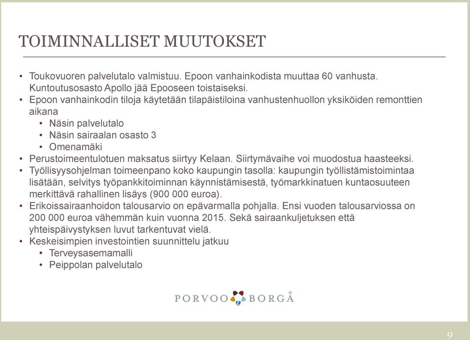 Siirtymävaihe voi muodostua haasteeksi.