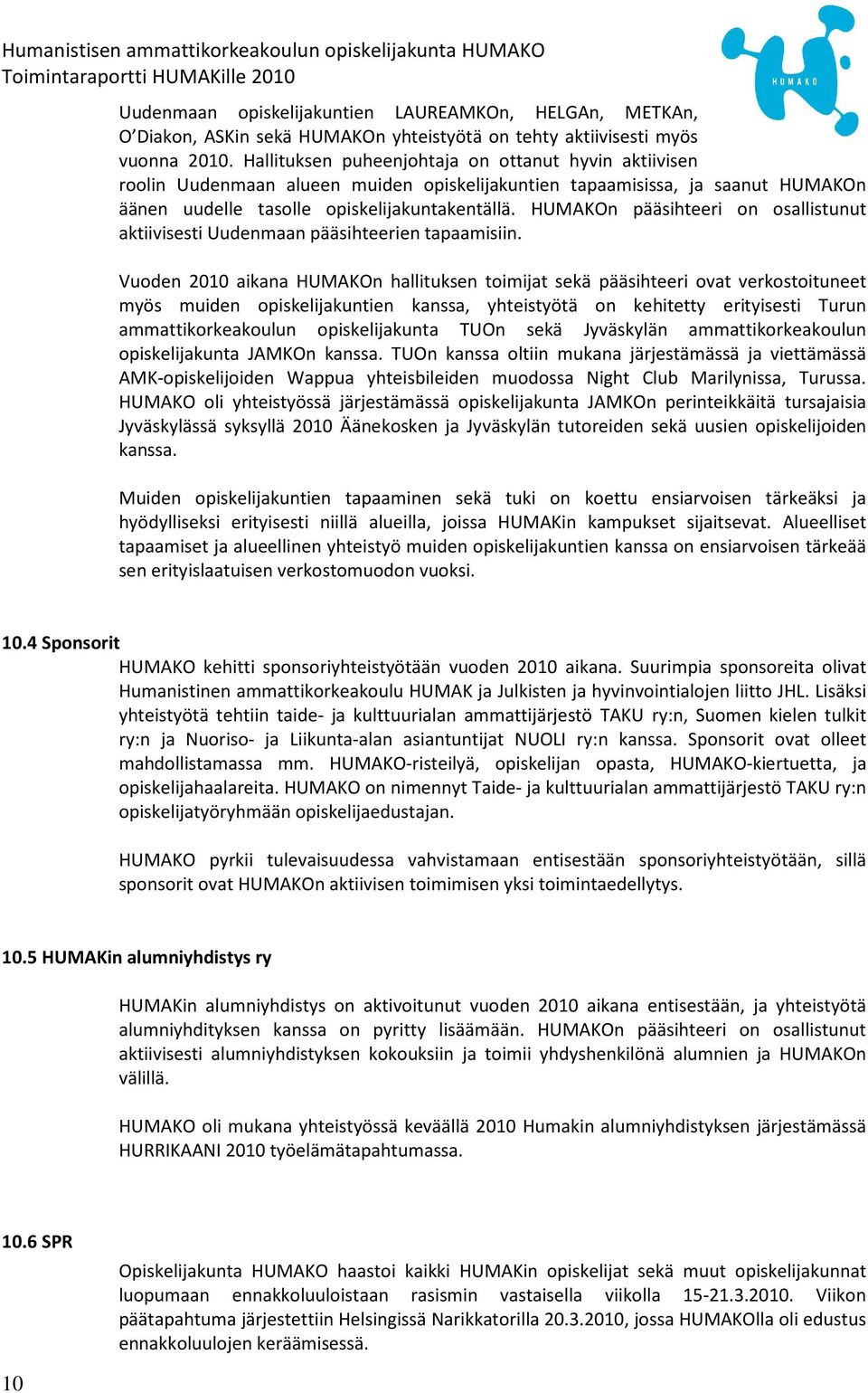 HUMAKOn pääsihteeri on osallistunut aktiivisesti Uudenmaan pääsihteerien tapaamisiin.
