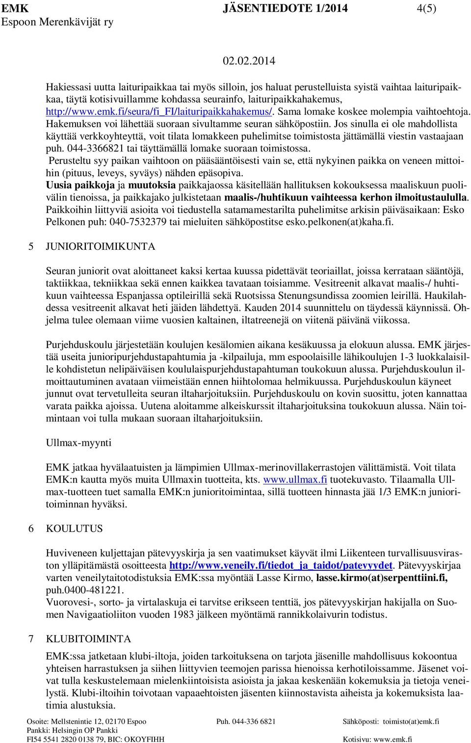 Jos sinulla ei ole mahdollista käyttää verkkoyhteyttä, voit tilata lomakkeen puhelimitse toimistosta jättämällä viestin vastaajaan puh. 044-3366821 tai täyttämällä lomake suoraan toimistossa.