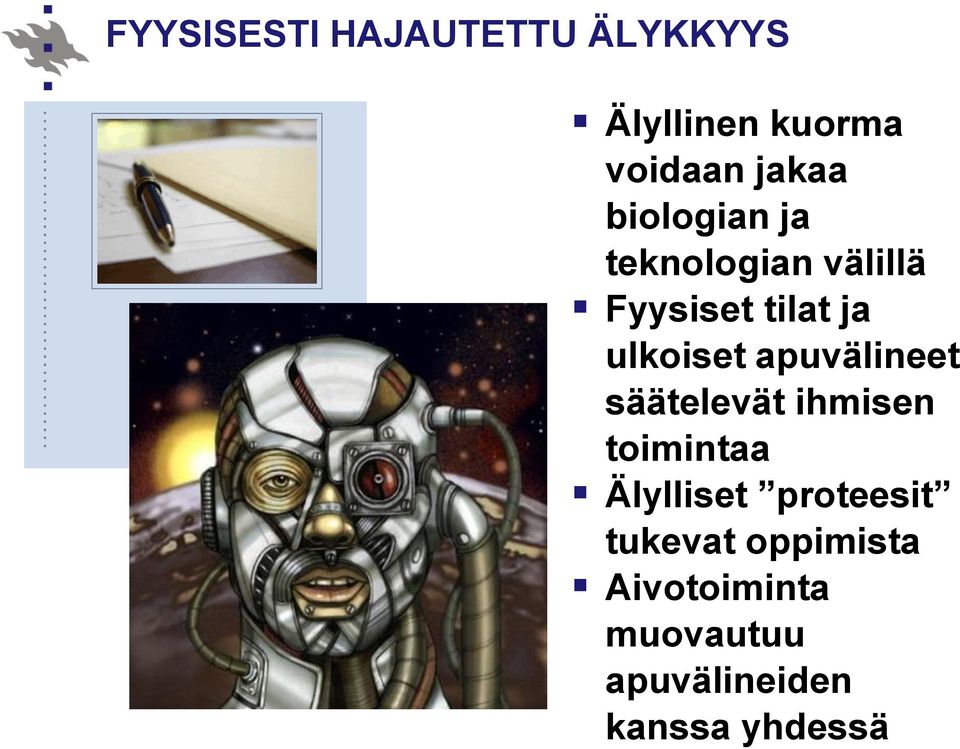 apuvälineet säätelevät ihmisen toimintaa Älylliset proteesit