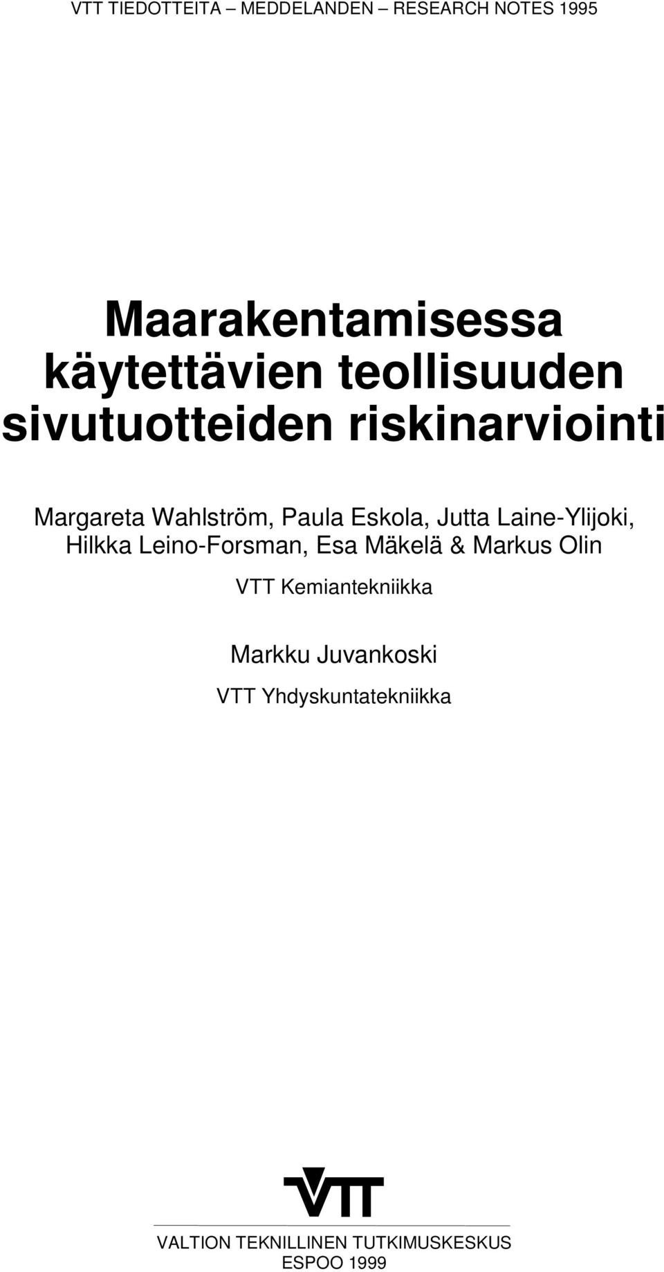 Jutta Laine-Ylijoki, Hilkka Leino-Forsman, Esa Mäkelä & Markus Olin VTT