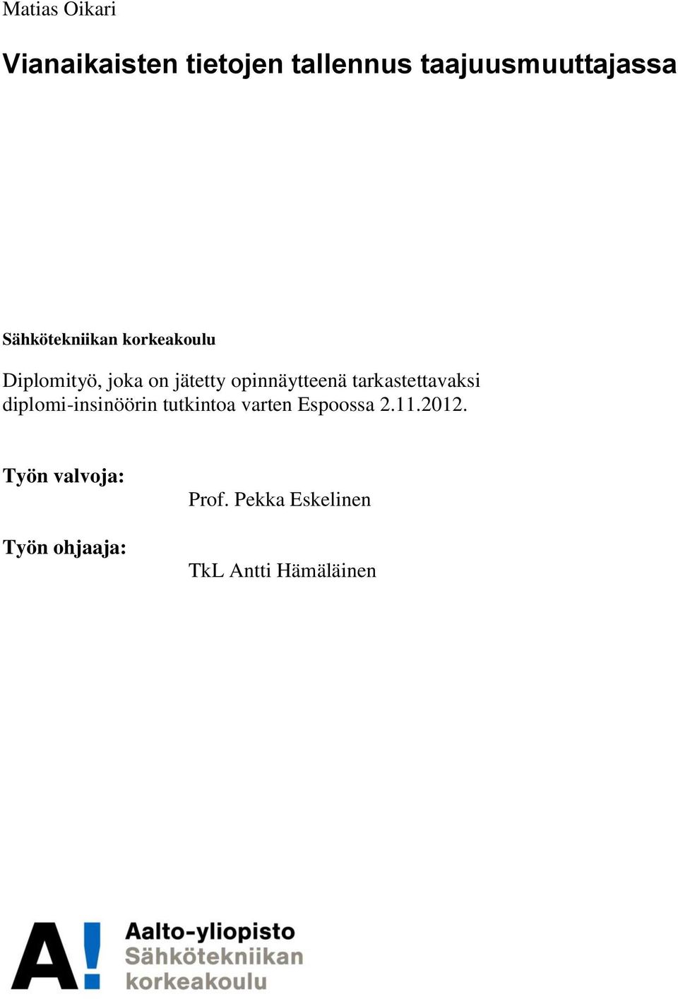 tarkastettavaksi diplomi-insinöörin tutkintoa varten Espoossa 2.11.