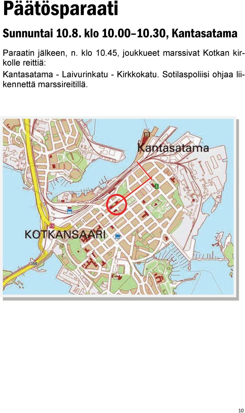 45, joukkueet marssivat Kotkan kirkolle reittiä: