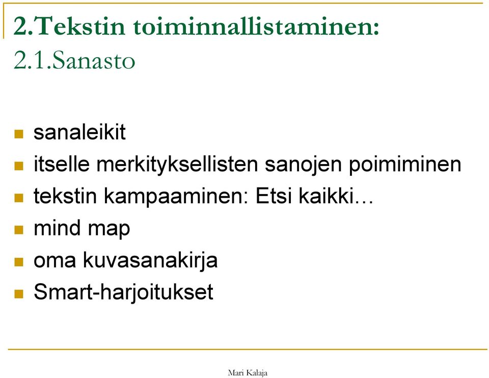 sanojen poimiminen tekstin kampaaminen: Etsi