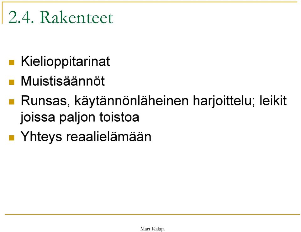 käytännönläheinen harjoittelu;