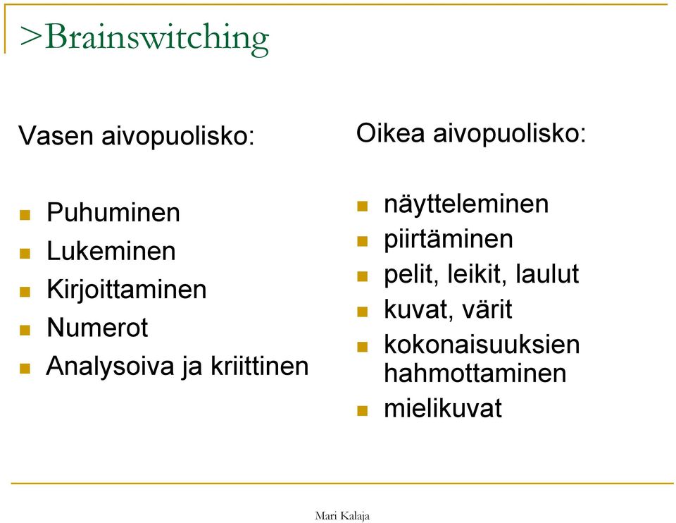 kriittinen näytteleminen piirtäminen pelit, leikit,