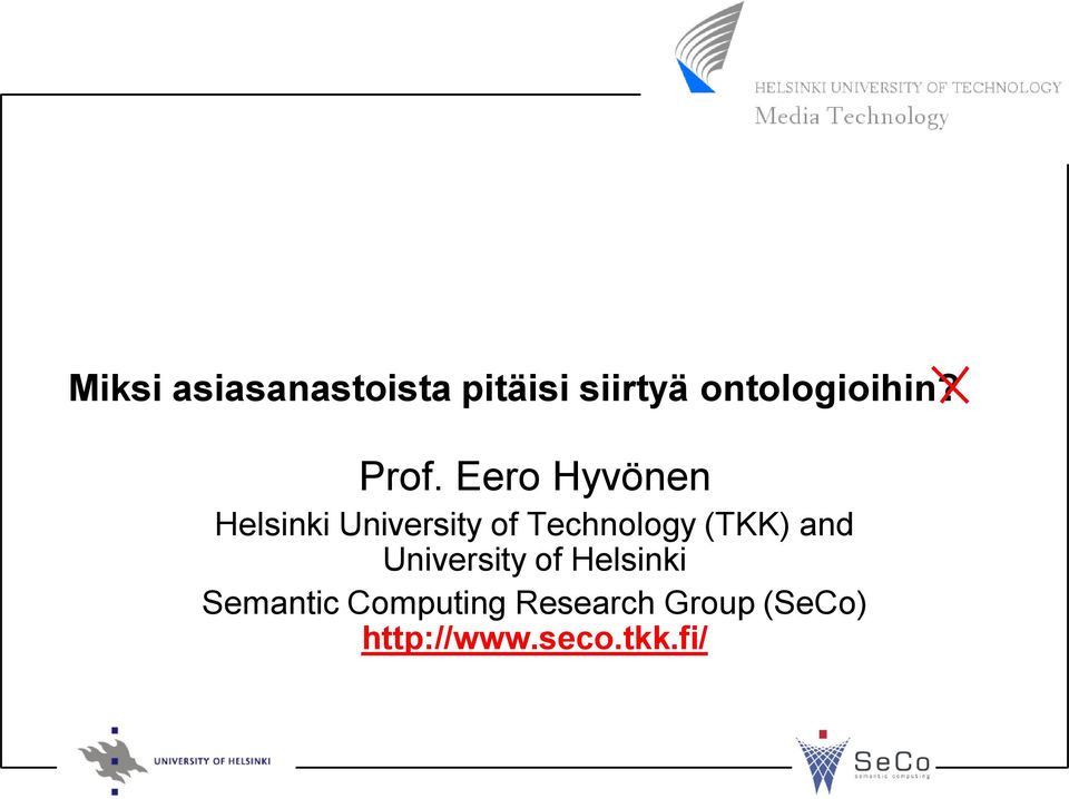 Eero Hyvönen Helsinki University of Technology