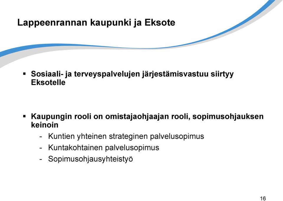 omistajaohjaajan rooli, sopimusohjauksen keinoin - Kuntien yhteinen