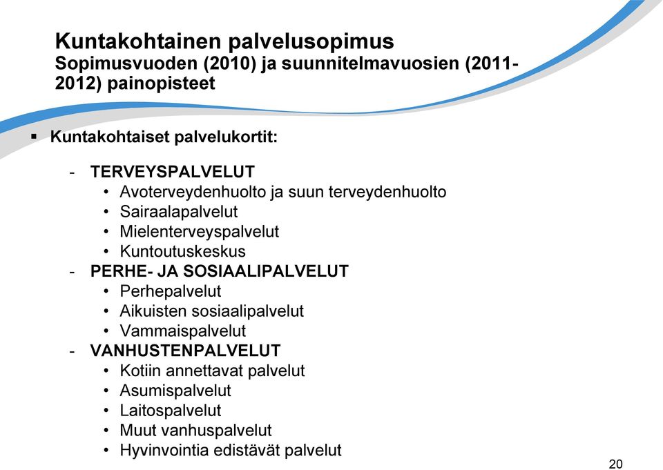 Kuntoutuskeskus - PERHE- JA SOSIAALIPALVELUT Perhepalvelut Aikuisten sosiaalipalvelut Vammaispalvelut -