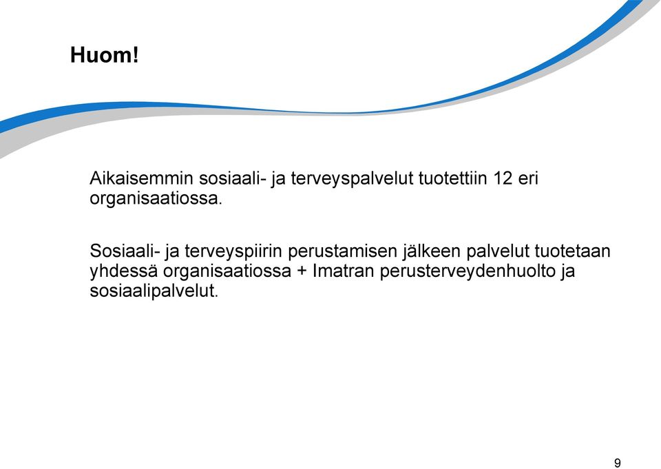 Sosiaali- ja terveyspiirin perustamisen jälkeen palvelut