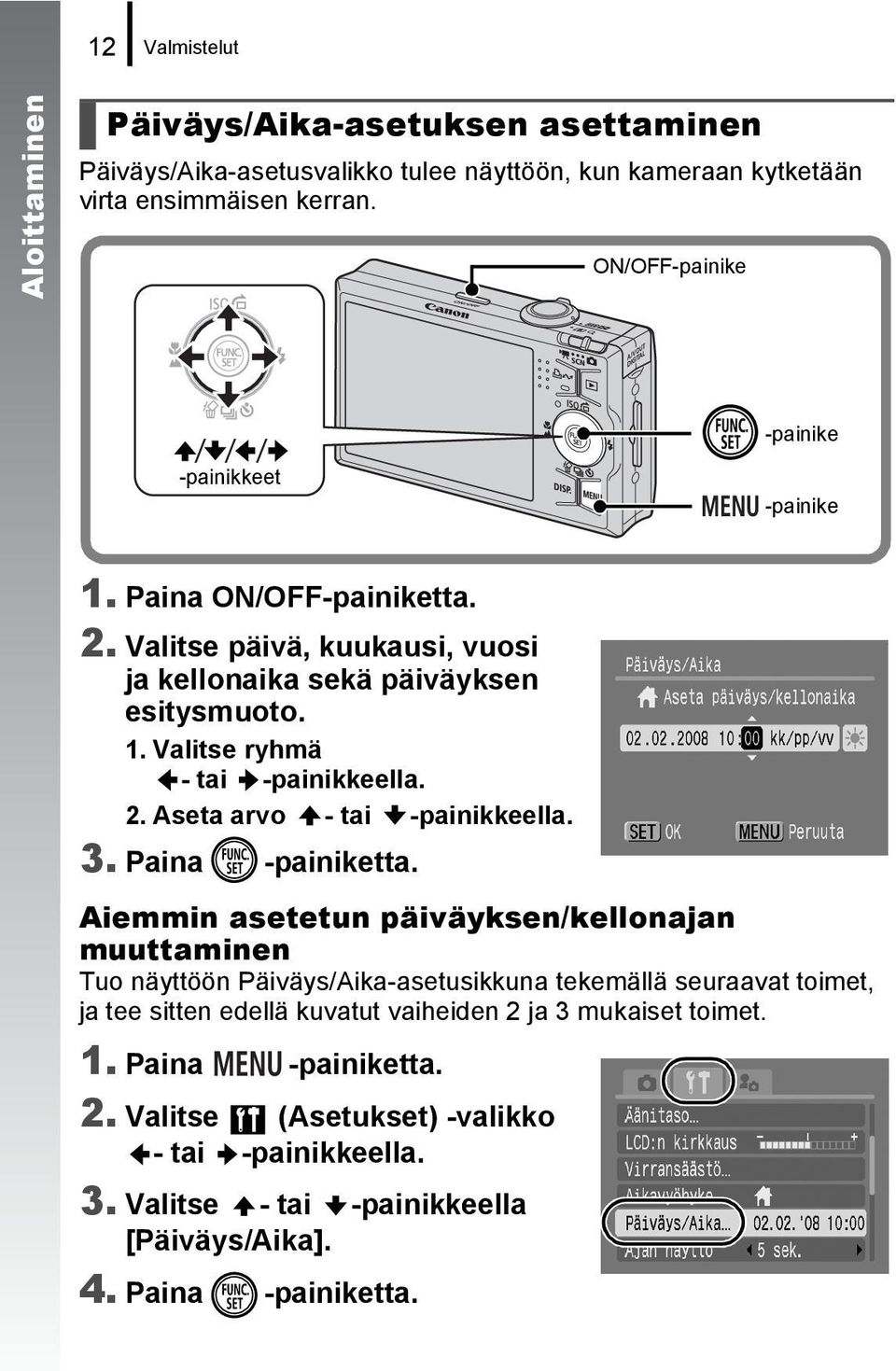 2. Aseta arvo - tai -painikkeella. 3. Paina -painiketta.