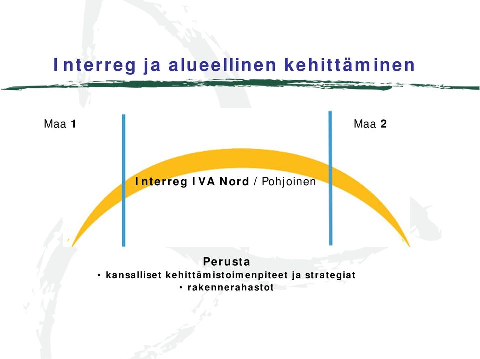 /Pohjoinen Perusta kansalliset