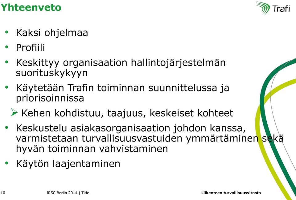 taajuus, keskeiset kohteet Keskustelu asiakasorganisaation johdon kanssa, varmistetaan