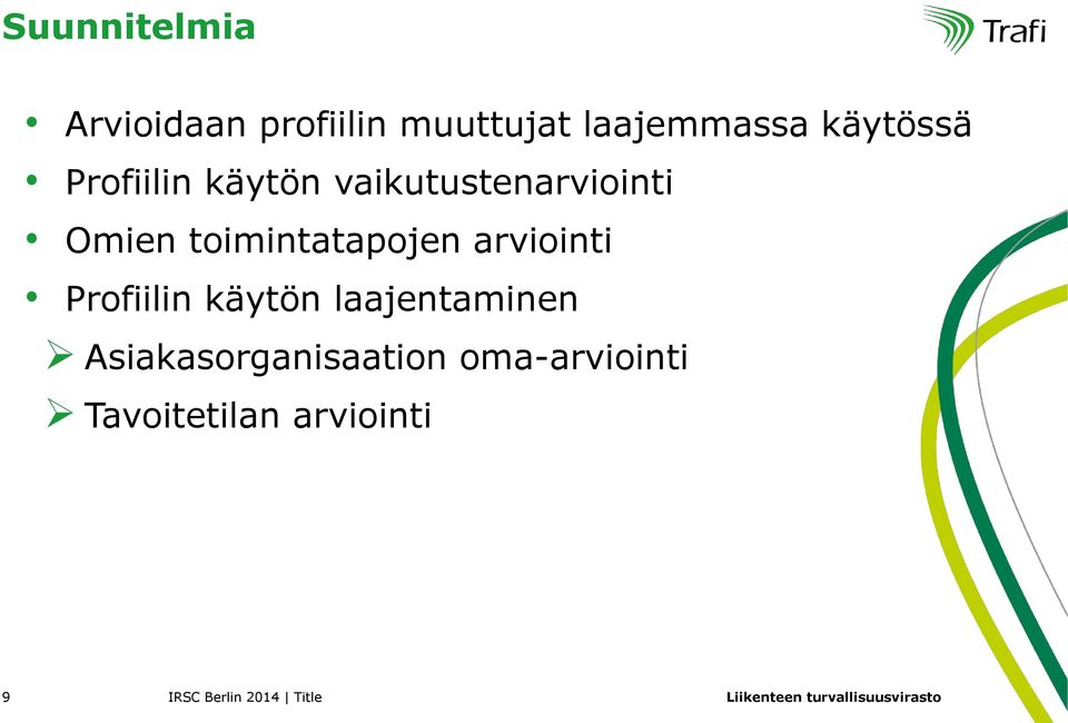 toimintatapojen arviointi Profiilin käytön laajentaminen