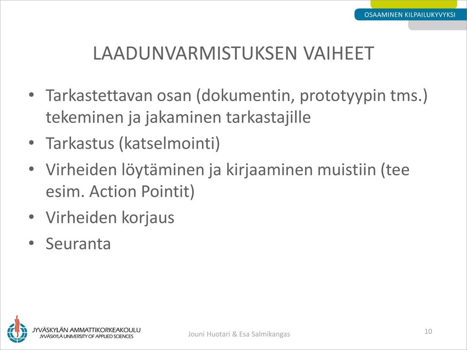 Virheiden löytäminen ja kirjaaminen muistiin (tee esim.