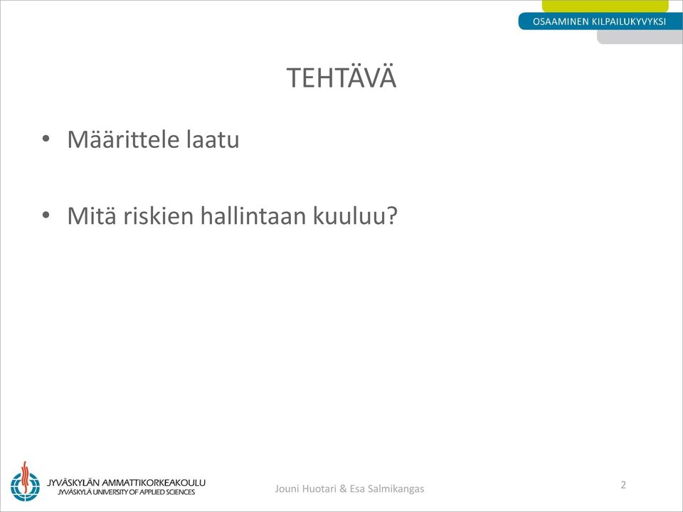 hallintaan kuuluu?