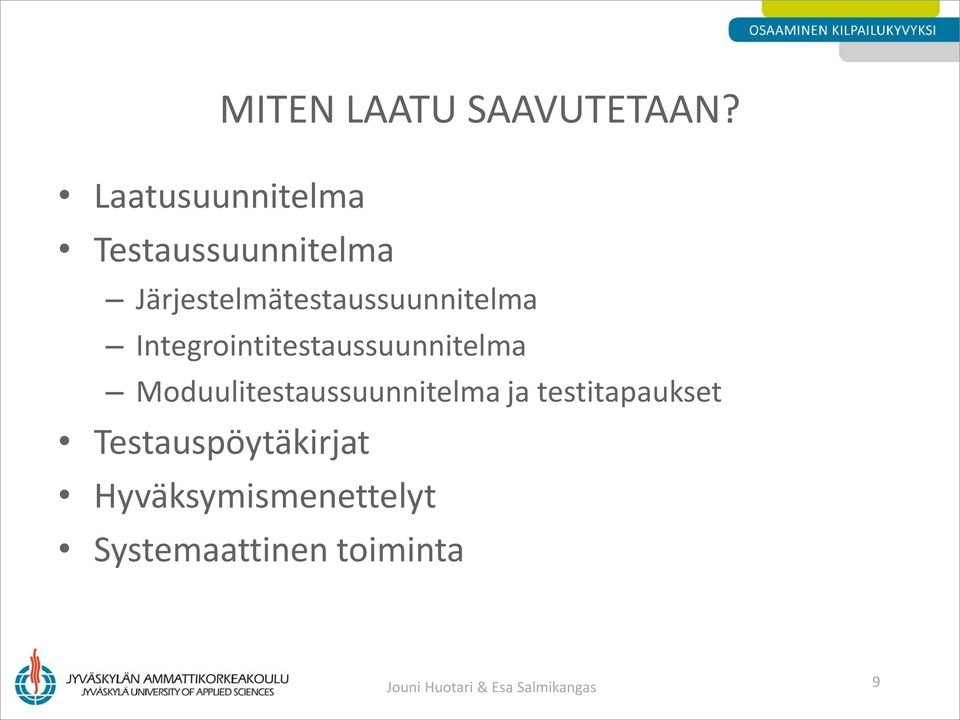 Integrointitestaussuunnitelma Moduulitestaussuunnitelma ja