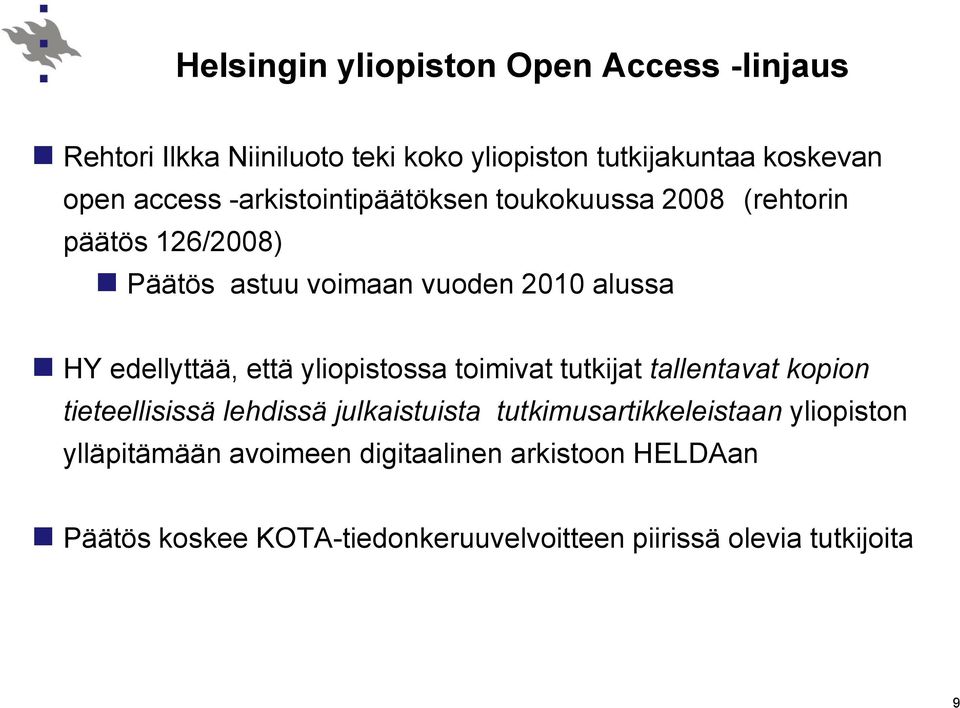 että yliopistossa toimivat tutkijat tallentavat kopion tieteellisissä lehdissä julkaistuista tutkimusartikkeleistaan