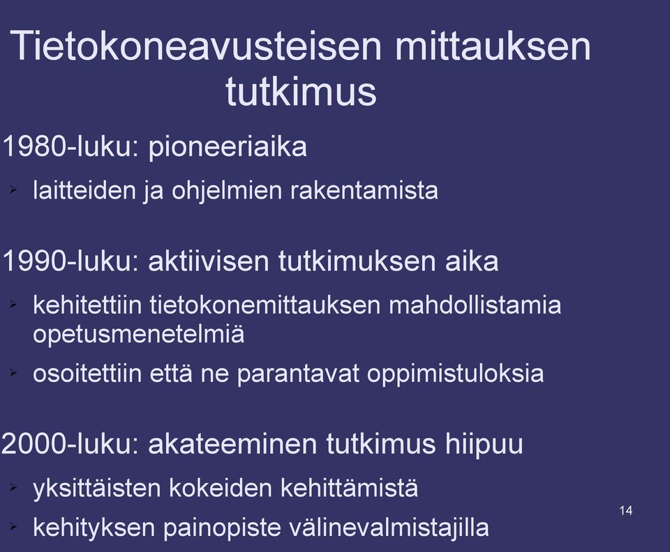 mahdollistamia opetusmenetelmiä osoitettiin että ne parantavat oppimistuloksia 2000-luku: