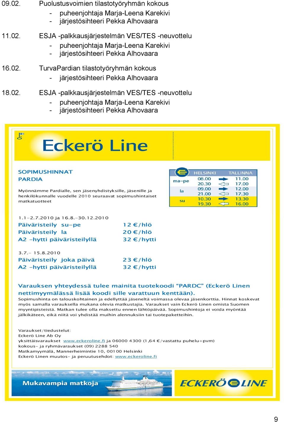 16.02. TurvaPardian tilastotyöryhmän kokous 18. 9