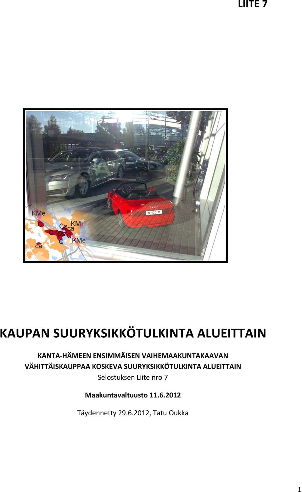 SUURYKSIKKÖTULKINTA ALUEITTAIN Selostuksen Liite nro 7